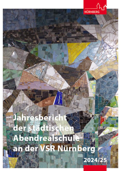© Abendrealschule Nürnberg Jahresbericht der Abendrealschule 2024/25 © Abendrealschule Nürnberg