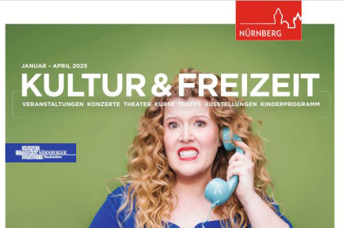 © KUF / Stadt Nürnberg Titelbild des Heftes Kultur und Freizeit Januar bis April 2025 © KUF / Stadt Nürnberg