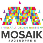 Mit Vielfalt gegen Rassismus Mosaik Jugendpreis Projekt