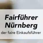 Fairführer Nürnberg 2024 - der faire Einkaufsführer