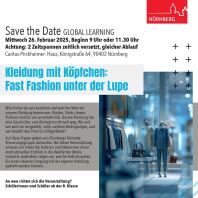 Global Learning - Save the DateKleidung mit Köpfchen - fast Fashion unter der Lupe