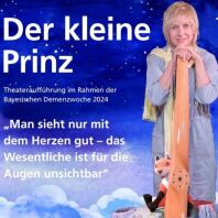 Der kleine Prinz - eine Theateraufführung im Rahmen der Bayerischen Demenzwoche