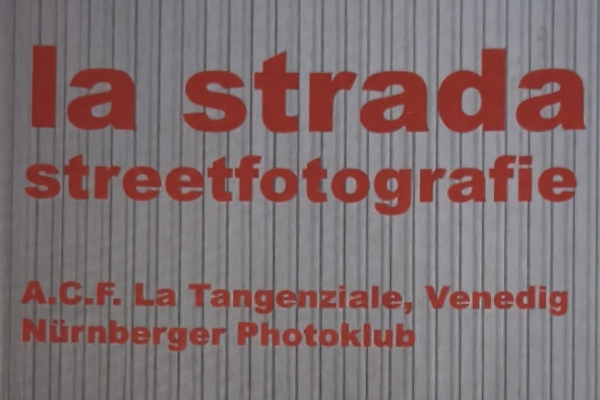 Plakat zur Fotoausstellung La Strada des Photoklubs Nürnberg und A.C.F. La Tangenziale