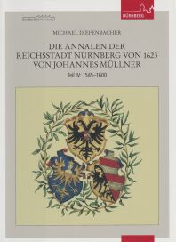 Johannes Müllner, Die Annalen der Reichsstadt Nürnberg von 1623. Teil IV: 1545–1600
